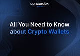 Navigating Crypto Wallet Options for Concordex on the Concordium Blockchain