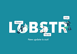 New LOBSTR updates are live!