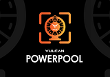 Introducing Vulcan PowerPool: A New Passive Income Stream For $VUL Holders