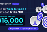 Kryptview: Alpha 2.0 — Prize pool of USD15,000 and insane rewards!