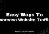 How To Increase Website Traffic.