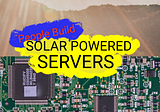 🌞 People Build Solar-Powered Servers