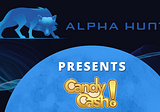 Candy Cash x Alpha Hunt