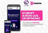 DYZRUPT ANNOUNCES BITMOMO LISTING OF THE $DYZ TOKEN FOR GHANAIANS