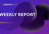 CryptoArt. Ai ($CART) weekly 72 ｜November 07 — November 13