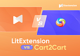 LitExtension vs Cart2Cart: Which Better Suits Your Demand & Budget?