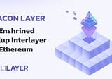 Introducing Beacon Layer: An Enshrined Rollup Interlayer for Ethereum