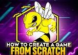 How to Create a Video Game from Scratch Chapter 1