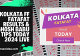 Kolkata FF Fatafat Results & Ghosh Babu Tips Today Live 2024