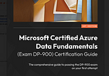 Microsoft Certified Azure Data Fundamentals (Exam DP-900) Certification Guide