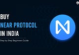 Buy NEAR Protocol in India: Step-By-Step Guide For Beginners