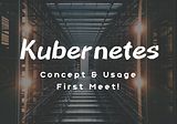 使用者導向的Kubernetes (k8s) 入門介紹: 基本架構與使用概念