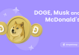 Dogecoin Price Prediction: What Unites Elon Musk, McDonald’s and DOGE