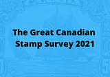 The Great Canadian Stamp Survey