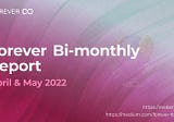 Forever Bi-Monthly Report- April & May