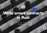 Write smart contracts in Rust — powered by QANplatform