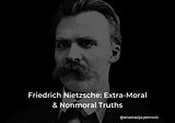 Friedrich Nietzsche: The Drive for Nonmoral Truths