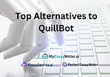 Top 3 Alternatives to QuillBot — A Review
