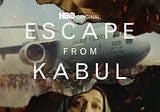 ‘Escape from Kabul’ Should be Required Viewing