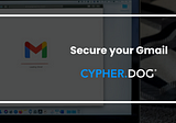 How does Cypherdog Encryption secure your Gmail account?