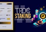 TRDC Staking Dex is coming on 23 January !