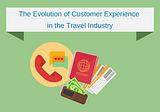 The Evolution of Customer Experience in the Travel Industry