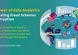 The Power of Data Analytics — Illuminating Fraud Schemes and Corruption