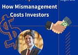Corruption: How Mismanagement Costs Investors