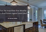 What Do Your First Few Months as a Real Estate Agent Look Like?