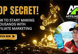 Top Secret on how to make money with affiliate marketing.