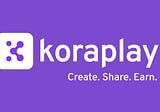 Koraplay, the best of two worlds