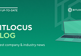 Visit Bitlocus blog & keep up-to-date on the latest company news