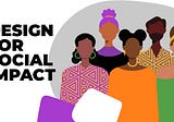 Welcome to the first in a series of articles by Design for Social Impact exploring social impact.