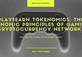 Play2Earn Tokenomics: The Economic Principles of Gamified Cryptocurrency Networks
