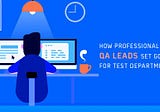How Professional QA Lead Set Goals For A Test Department?