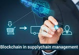 The Role of Blockchain Technology in Supply chain Management (Part 1)