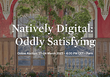 Sotheby’s Natively Digital: Oddly Satisfying and two new RNPs: March 23rd, 2023…