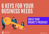 6 Keys Your Business Needs To Win With Your Marketing Strategies