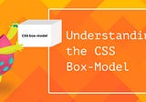 Understanding the CSS Box-Model