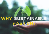 3 Important Things to Note About Sustainable Fashion.