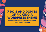 7 Do’s and Don’ts of Picking a WordPress Theme