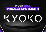 Project Spotlight — Kyoko