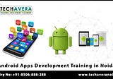 Getting Started with Android Training in Noida