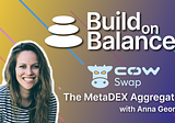 Build on Balancer — Ep 1: CowSwap