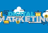 The Future of Digital Marketing: Things to watch out for all marketers