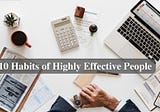 Boost Your Productivity: 10 Habits of Highly Effective People