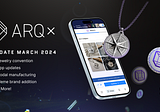 ARQx Update: Revolutionizing the Jewelry Industry with AI & Web3