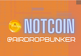 Notcoin Secret Airdrop: Your Gateway to Easy Profits and No-Investment Gains 🚀💵