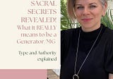 Sacral Secrets — What it REALLY means to be a Generator/MG
