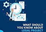 What should you know about Legal Project Management in 2022?